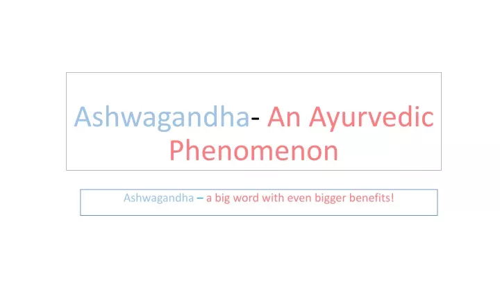 ashwagandha an ayurvedic phenomenon