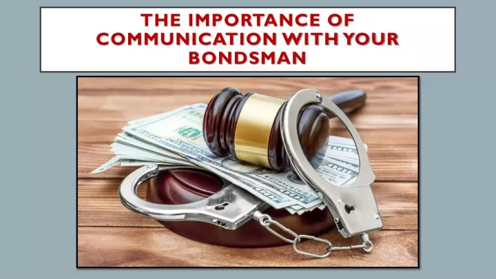 the importance of communication with your bondsman