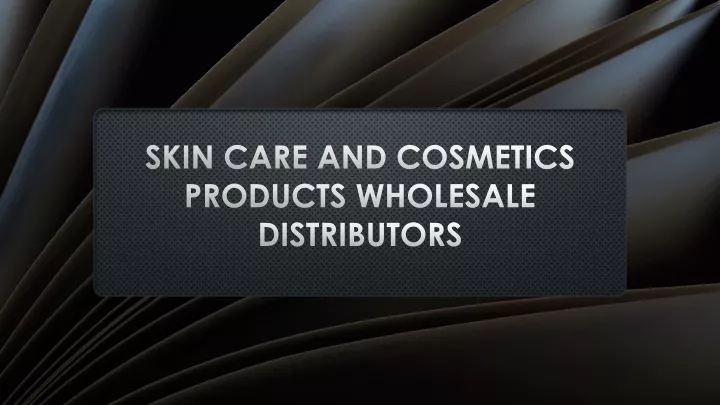 skin care and cosmetics products wholesale distributors