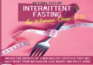 (PDF) Intermittent Fasting For Women Over 50: Unlock the Secrets of a New Health