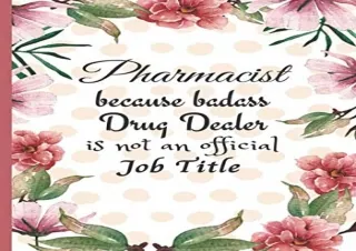 [PDF] Pharmacist Because Badass Miracle Worker Is Not An Official Job Title: Fut