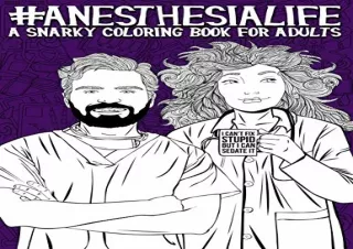 (PDF) Anesthesia Life: A Snarky Coloring Book for Adults Full