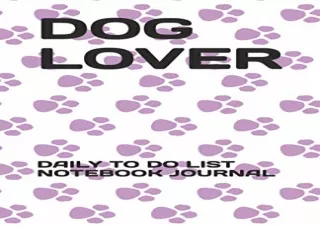PDF DOG LOVER DAILY TO DO LIST NOTEBOOK JOURNAL: Organize To Do List, priority l