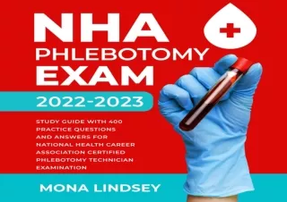 [PDF] NHA Phlebotomy Exam 2022-2023: Study Guide with 400 Practice Questions and