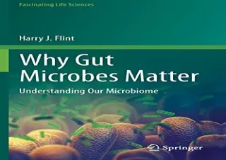 (PDF) Why Gut Microbes Matter: Understanding Our Microbiome (Fascinating Life Sc