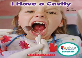 [PDF] I Have a Cavity (Rookie Read-About Health) Kindle