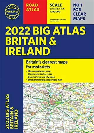 [PDF READ ONLINE] 2022 Philip's Big Road Atlas Britain and Ireland: (A3 Paperback) (Philip's