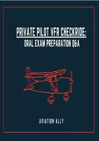 Download Book [PDF] Private Pilot VFR Checkride - Oral Exam Preparation Q&A: Pass the Oral Portion