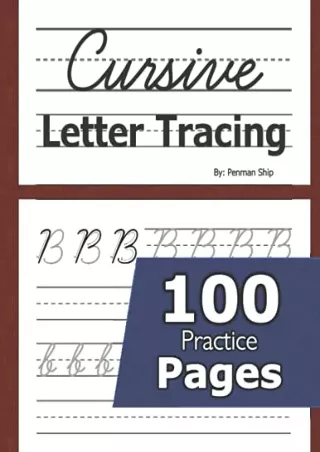 [PDF READ ONLINE] Cursive Letter Tracing: 100 Practice Pages - Letters and Words - Beginning