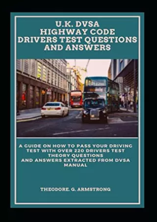 $PDF$/READ/DOWNLOAD U.K. DVSA HIGHWAY CODE DRIVERS TEST QUESTIONS AND ANSWERS: A guide on how to