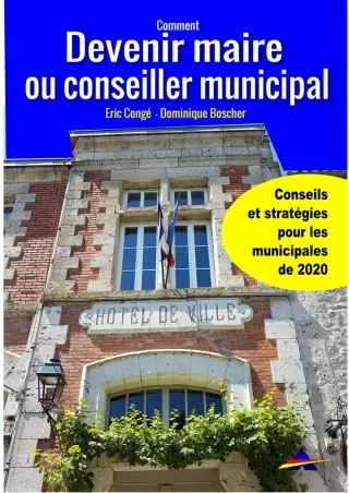 [PDF READ ONLINE] Devenir maire ou conseiller municipal (French Edition)