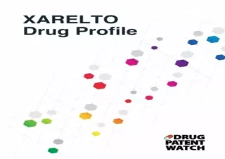 [EPUB] DOWNLOAD XARELTO Drug Profile: XARELTO (rivaroxaban) drug patents, FDA exclusivity, litigation, drug prices, sale