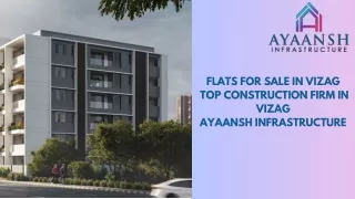 Flats for sale in vizag  -Top construction firm in vizag  Ayaansh Infrastructure