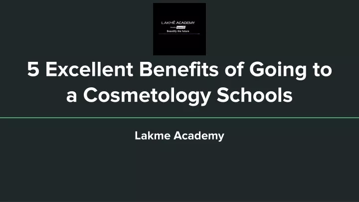 5 excellent benefits of going to a cosmetology schools