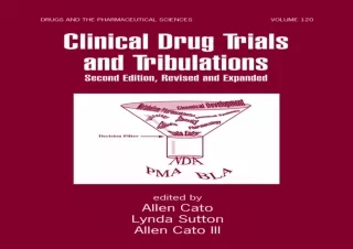 GET (️PDF️) DOWNLOAD Clinical Drug Trials and Tribulations, Revised and Expanded (Drugs and the Pharmaceutical Sciences