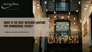 What Is the Best Outdoor Lighting for Commercial Space?
