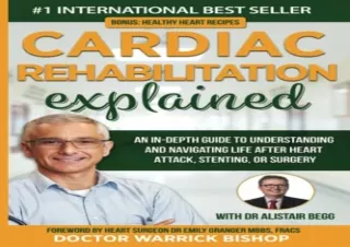 (PDF)FULL DOWNLOAD Cardiac Rehabilitation Explained: An in-Depth Guide to Understanding and Navigating Life after Heart
