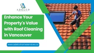 Enhance Your Property's Value with Roof Cleaning in Vancouver
