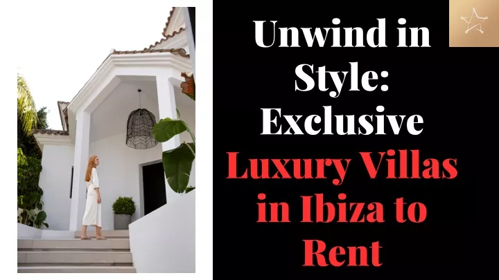 unwind in style exclusive luxury villas in ibiza