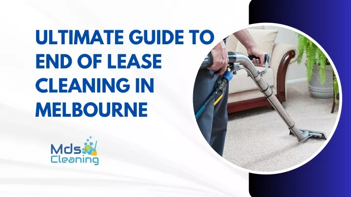 ultimate guide to end of lease cleaning