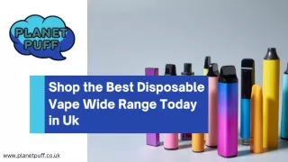 Get the best disposable vape in UK at PlanetPuff