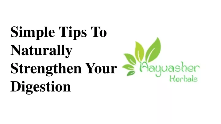 simple tips to naturally strengthen your digestion