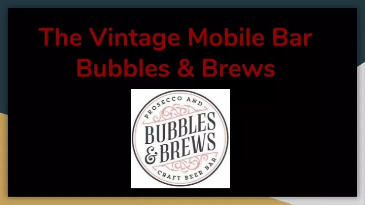 the vintage mobile bar bubbles brews