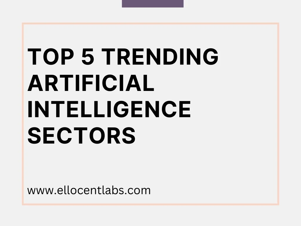 PPT - Top 5 Trending Artificial Intelligence Sectors 2023 PowerPoint ...
