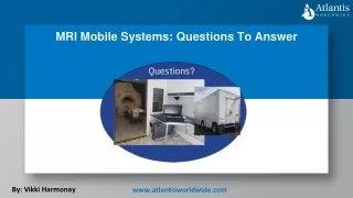mri mobile systems questions to answer