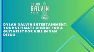 Dylan Galvin Entertainment Your Ultimate Choice for a Guitarist for Hire in San Diego