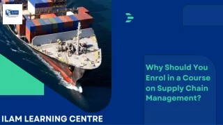 Why Should You Enrol in a Course on Supply Chain Management?