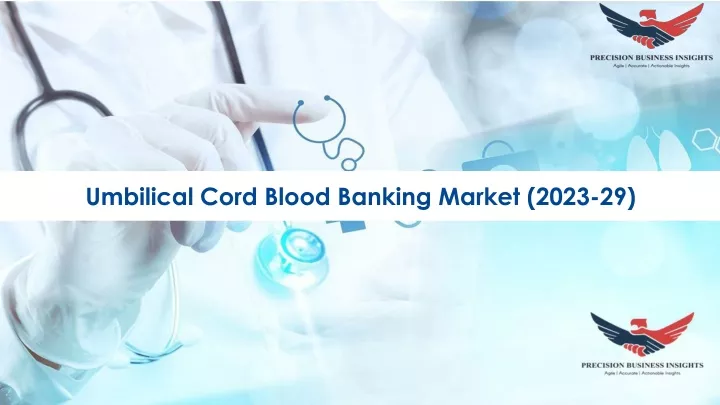 umbilical cord blood banking market 2023 29