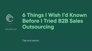 6 Things I Wish I’d Known Before I Tried B2B Sales Outsourcing