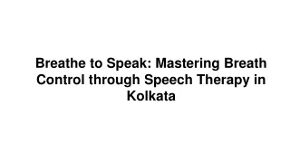 Breathe to Speak: Mastering Breath Control through Speech Therapy in Kolkata