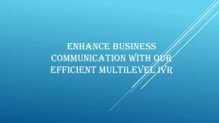 Enhance business communication with our efficient Multilevel IVR