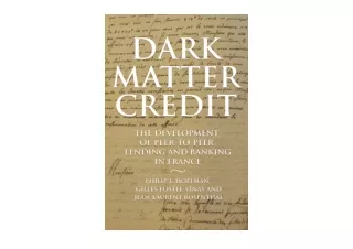 Download Dark Matter Credit The Development of Peer to Peer Lending and Banking