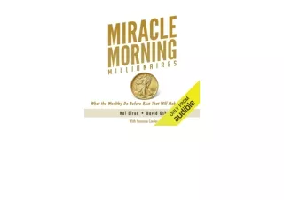 PDF read online Miracle Morning Millionaires What the Wealthy Do Before 8AM That