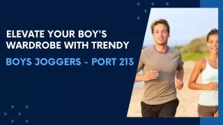 Elevate Your Boy's Wardrobe with Trendy Boys Joggers - PORT 213