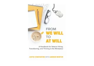 Kindle online PDF From We Will to At Will A Handbook for Veteran Hiring Transiti
