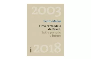 Ebook download Uma certa ideia de Brasil Entre passado e futuro Portuguese Editi