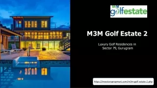 Luxury Living - Experience M3M Golf Estate 2