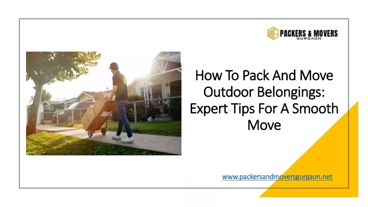 how to pack and move outdoor belongings expert tips for a smooth move