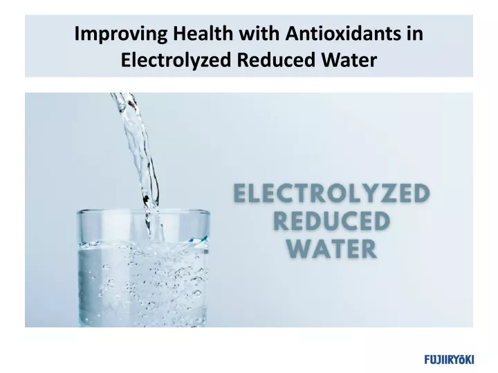 improving health with antioxidants in electrolyzed reduced water