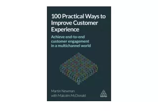 Download 100 Practical Ways to Improve Customer Experience Achieve End to End Cu