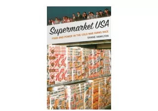PDF read online Supermarket USA Food and Power in the Cold War Farms Race full