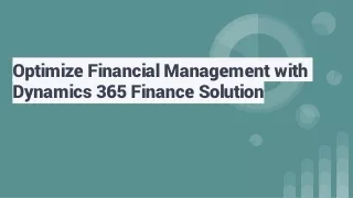 Optimize Financial Management with Dynamics 365 Finance Solution