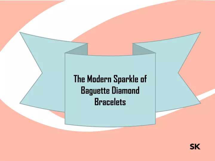 the modern sparkle of baguette diamond bracelets