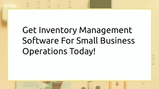 Get Inventory Management Software For Small Business Operations Today!
