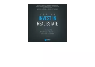 PDF read online How to Invest in Real Estate The Ultimate Beginner s Guide to Ge