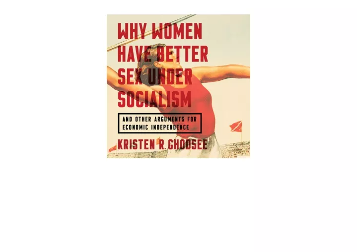 Ppt Download Why Women Have Better Sex Under Socialism And Other Arguments For Econo 